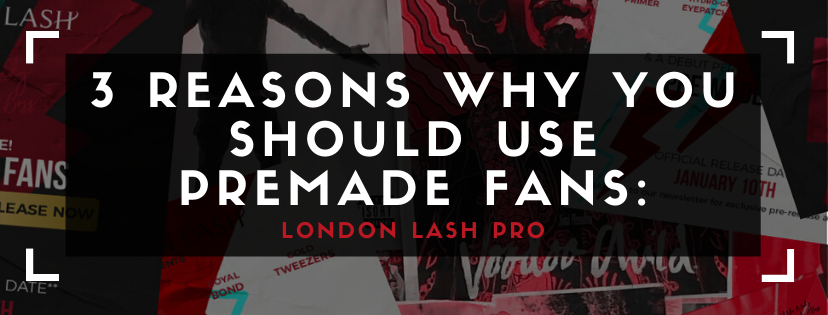 #3 REASONS WHY YOU SHOULD USE PREMADES